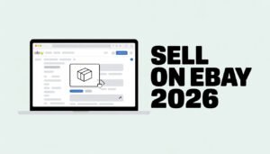 How To Sell on eBay For Beginners